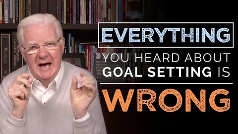 Why Everything You've Heard About Goal Setting Is Wrong | Bob Proctor