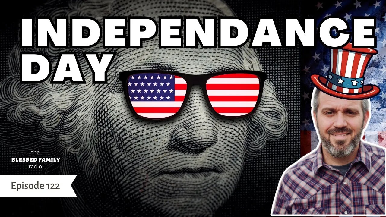 Independence Day Ep. 122