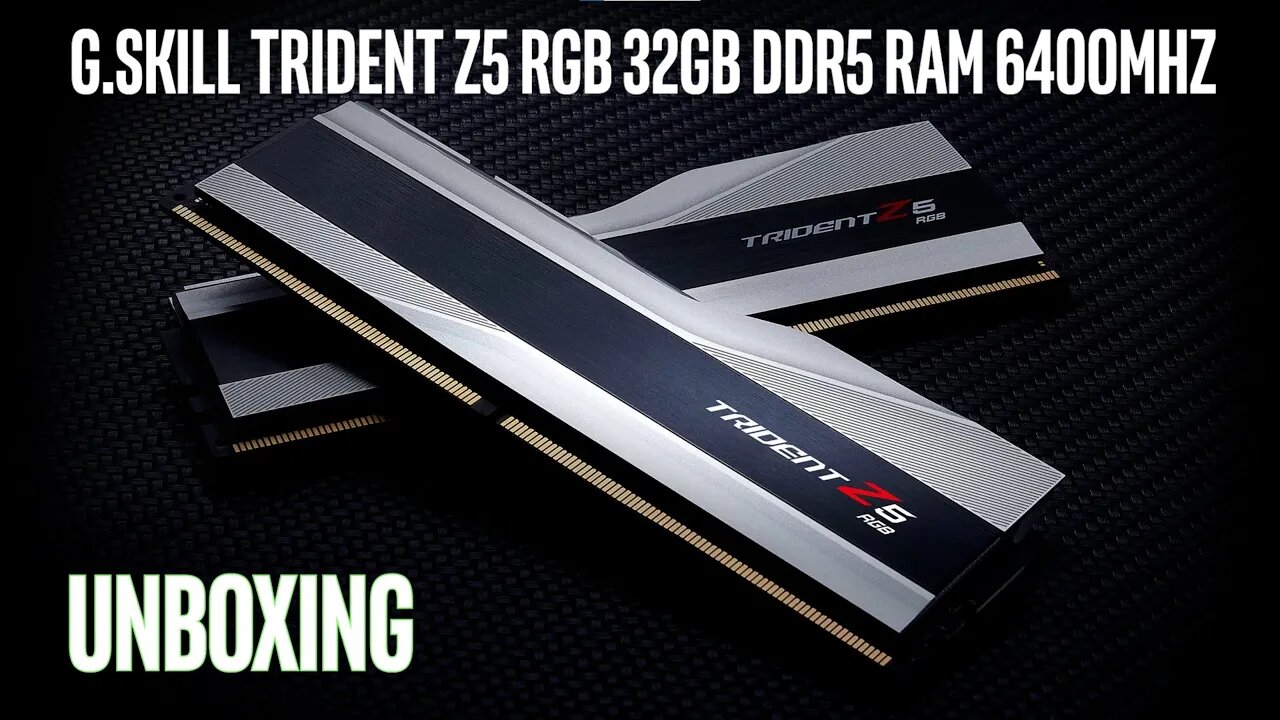 G.Skill Trident Z5 RGB 32GB DDR5 RAM 6400MHz - UNBOXING