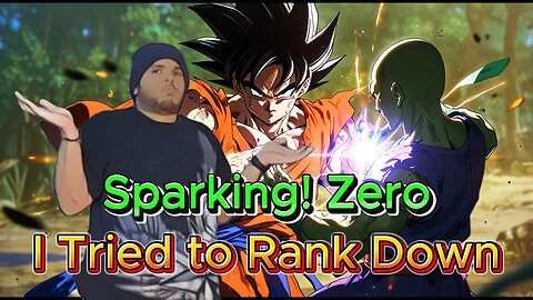 I Tried to Rank Down, I Ranked Up Instead (SPARKING ZERO)