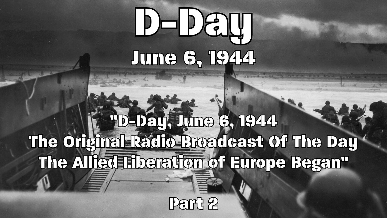 D-Day, June 6, 1944 - Part 2