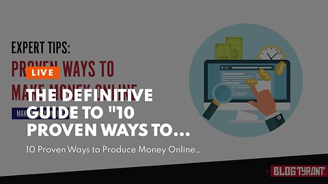 The Definitive Guide to "10 Proven Ways to Make Money Online"