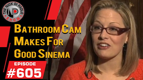 Bathroom Cam Makes For Good Sinema | Nick Di Paolo Show #605