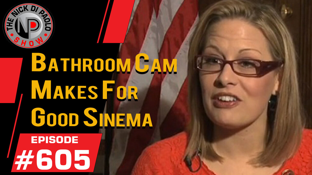 Bathroom Cam Makes For Good Sinema | Nick Di Paolo Show #605