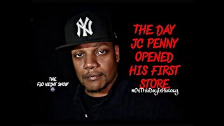 The Day JC Penny Opened His First Store | On This Day In History #TheFloNightShow 🌚