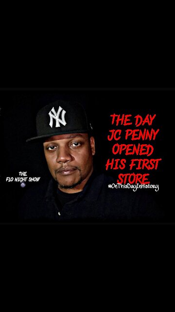 The Day JC Penny Opened His First Store | On This Day In History #TheFloNightShow 🌚