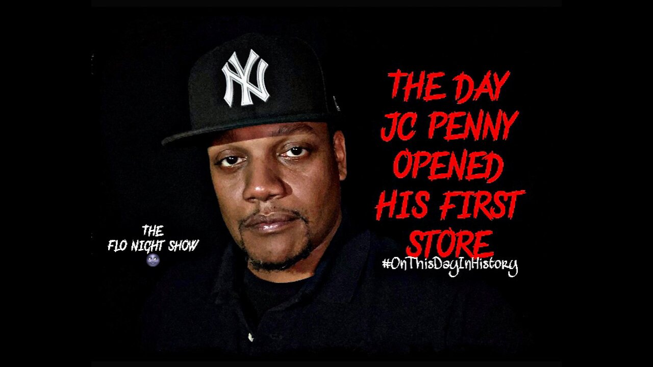 The Day JC Penny Opened His First Store | On This Day In History #TheFloNightShow 🌚