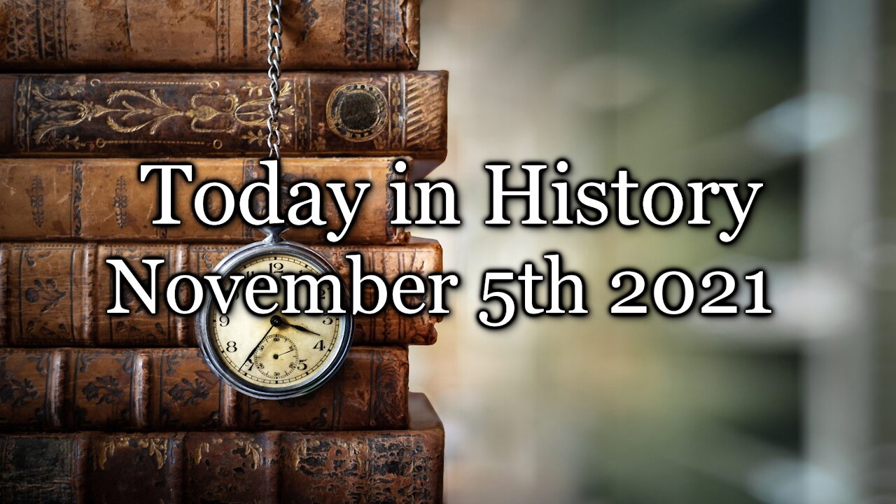 Today in History - November 5, 2021