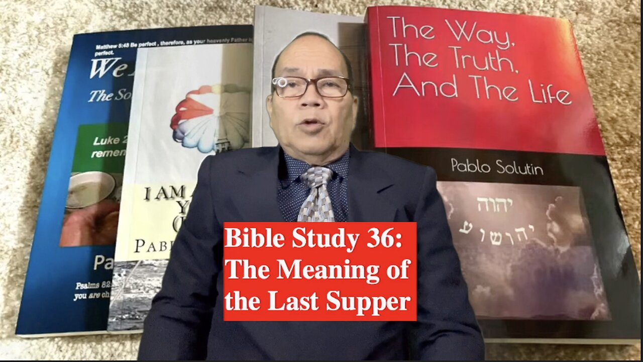 Bible Study 36: The Meaning of the Last Supper