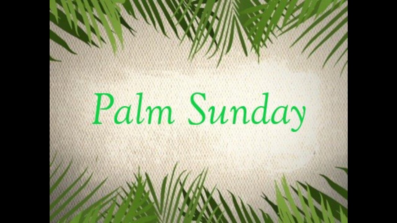 March 28, 2021 (Palm Sunday) -- Philippians 2:5-8