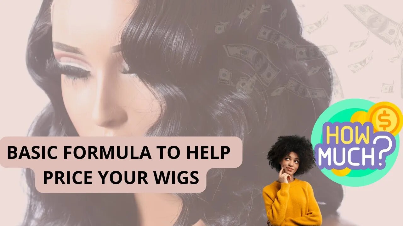 PRICING WIGS FOR YOUR BUSINESS| EASY BASIC FORMULA 2023