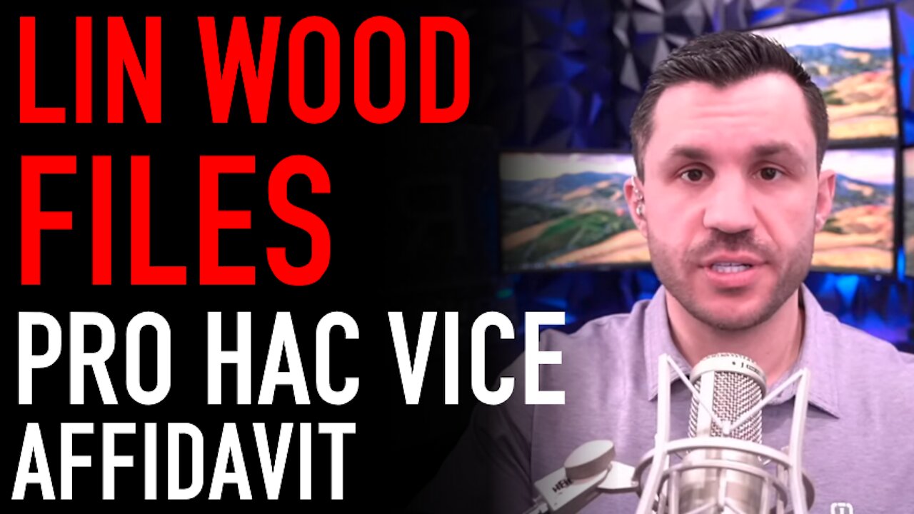 L. Lin Wood Files an Affidavit to Be Able to Continue Practicing Law Pro Hac Vice in New York