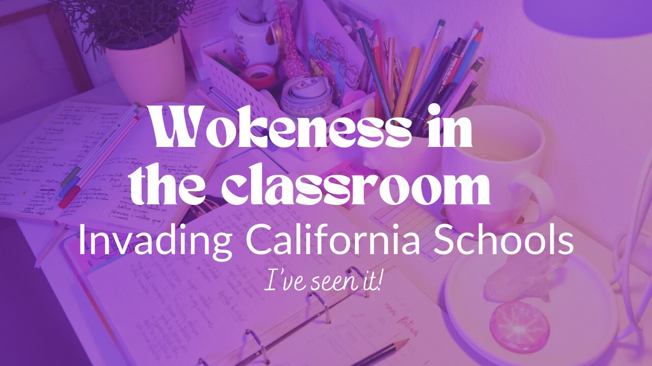 Wokeness in the Classroom (in Elementary schools)!