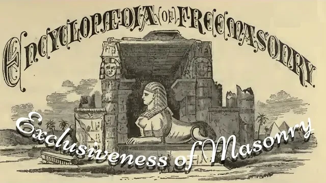 Exclusiveness of Masonry: Encyclopedia of Freemasonry By Albert G. Mackey