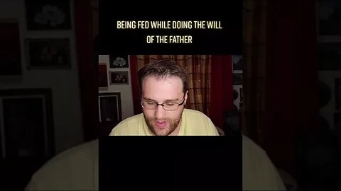Being fed while doing the will of the Father