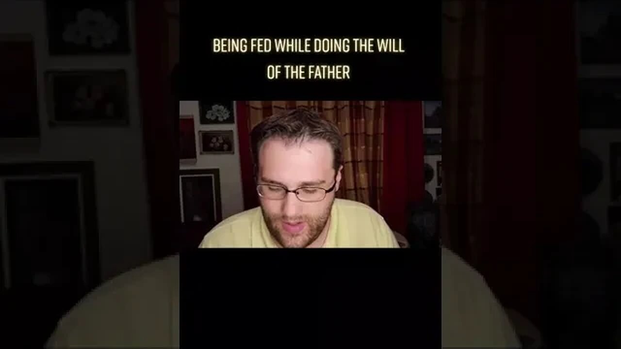 Being fed while doing the will of the Father