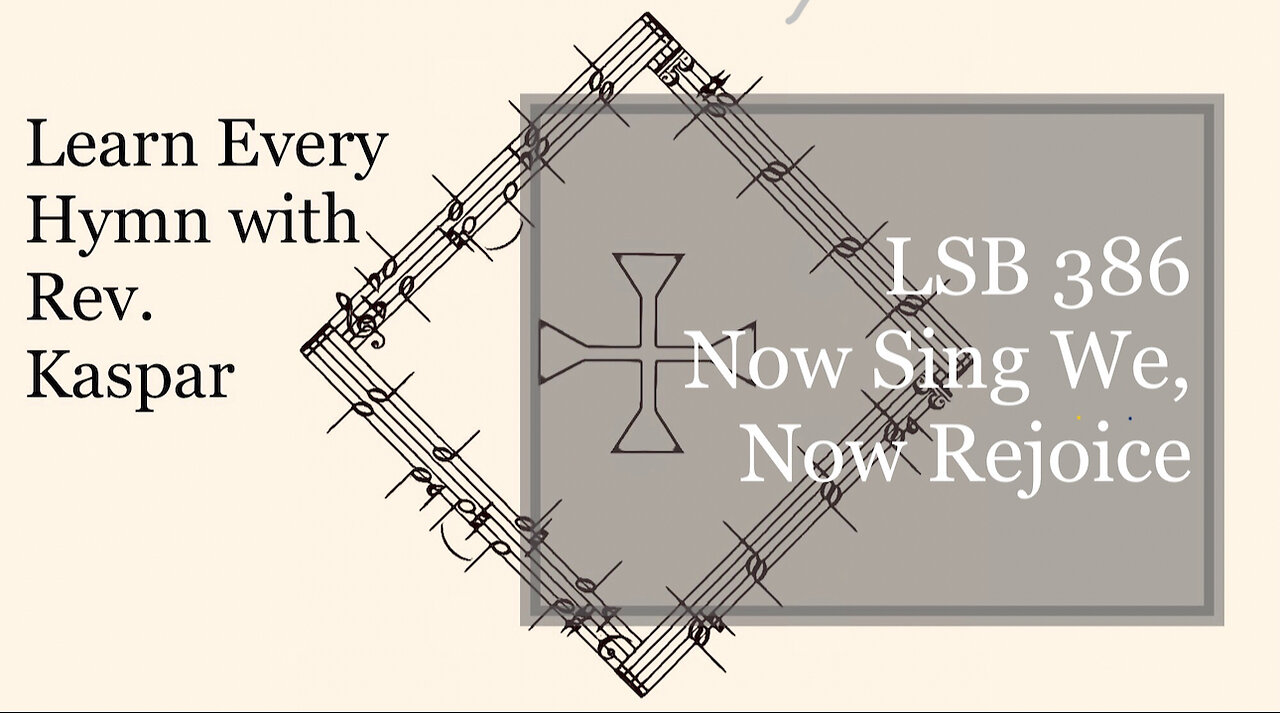 LSB 386 Now Sing We, Now Rejoice ( Lutheran Service Book )