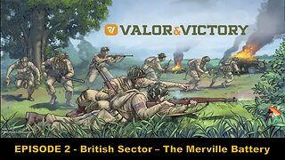 EPISODE 2 - British Sector - The Merville Battery