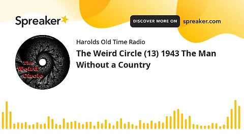 The Weird Circle (13) 1943 The Man Without a Country