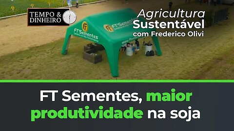 FT Sementes, maior produtividade na soja