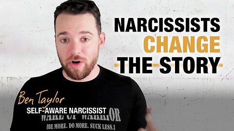 Narcissists Change the Story