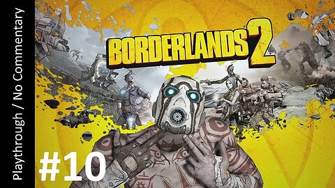 Borderlands 2 (Part 10) playthrough