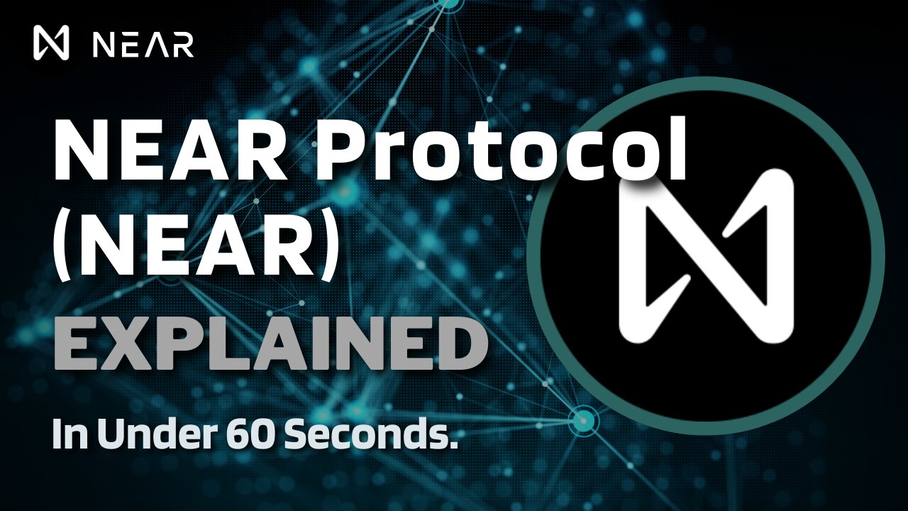What is NEAR Protocol (NEAR)? | NEAR Protocol Explained in Under 60 Seconds