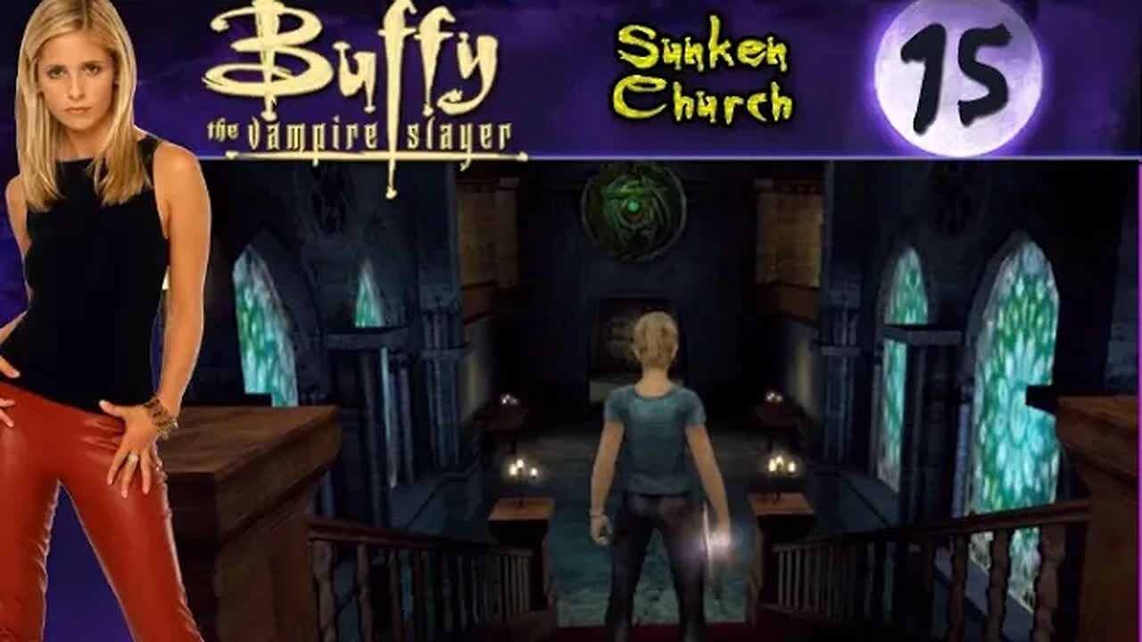 Buffy the Vampire Slayer: Part 15 - Sunken Church (with commentary) Xbox