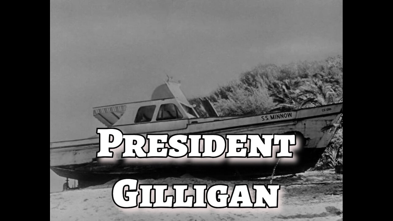 Gilligan's Island - "President Gilligan"