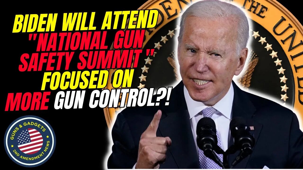 Joe Biden To Attend "National Gun Safety Summit" Focused On MORE Gun Control
