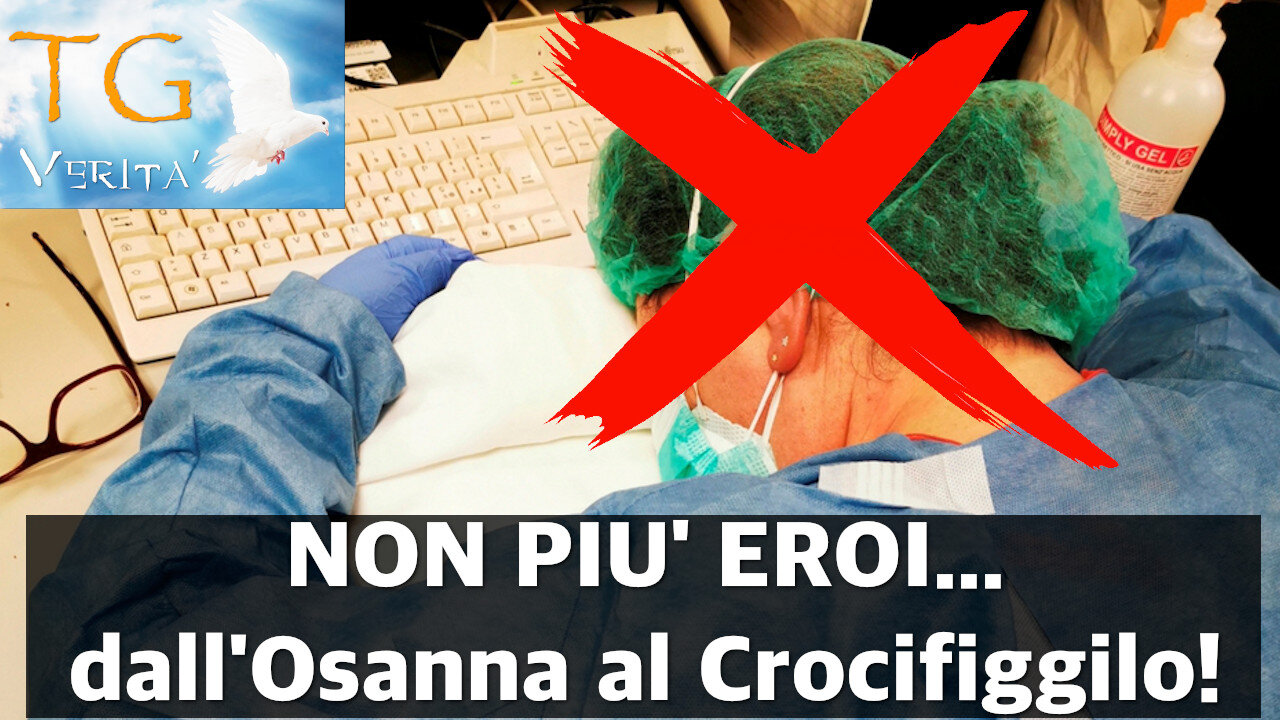 TG Verità - 15 Ottobre 2021 - Non più eroi! Dall'Osanna al Crocifiggilo...