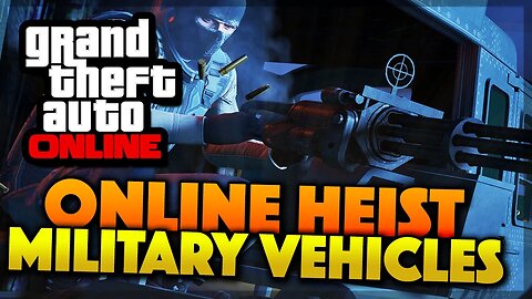 GTA 5 Online Heist DLC New Military Vehicles & Heist DLC Outfits (GTA 5 Gameplay)