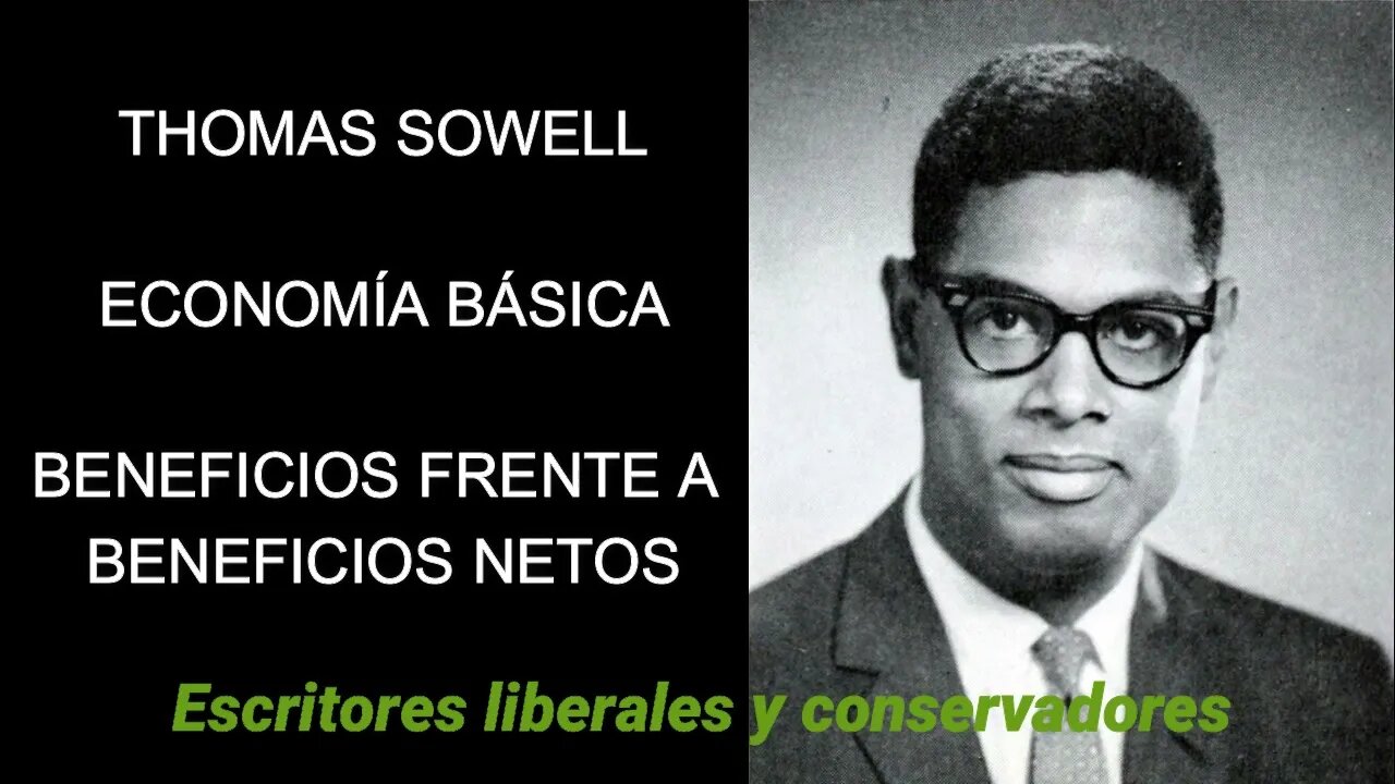 Thomas Sowell - Beneficios frente a beneficios netos