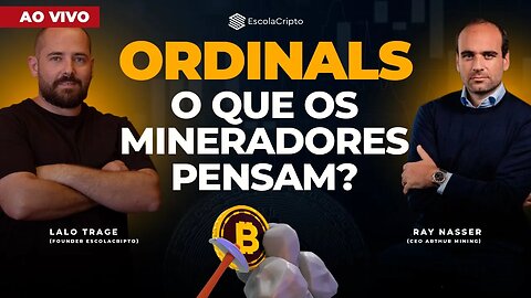 Ordinals (NFTs) podem prejudicar o Bitcoin? Entenda a visão de um minerador profissional