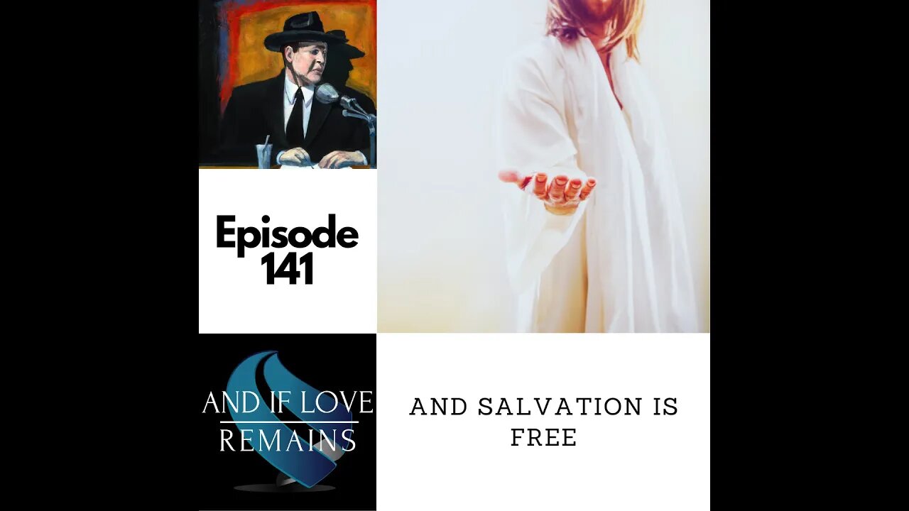 Episode 141- And Salvation Is Free