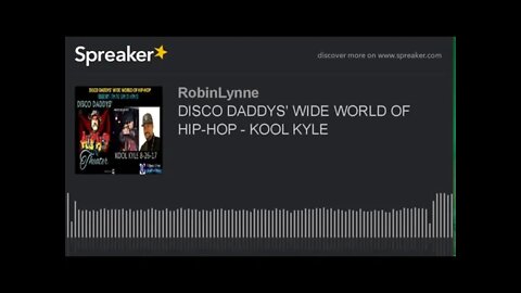 DISCO DADDYS' WIDE WORLD OF HIP-HOP AND R&B - KOOL KYLE