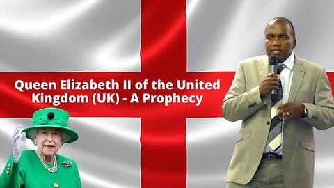 Queen Elizabeth II of the United Kingdom (UK) - A Prophecy