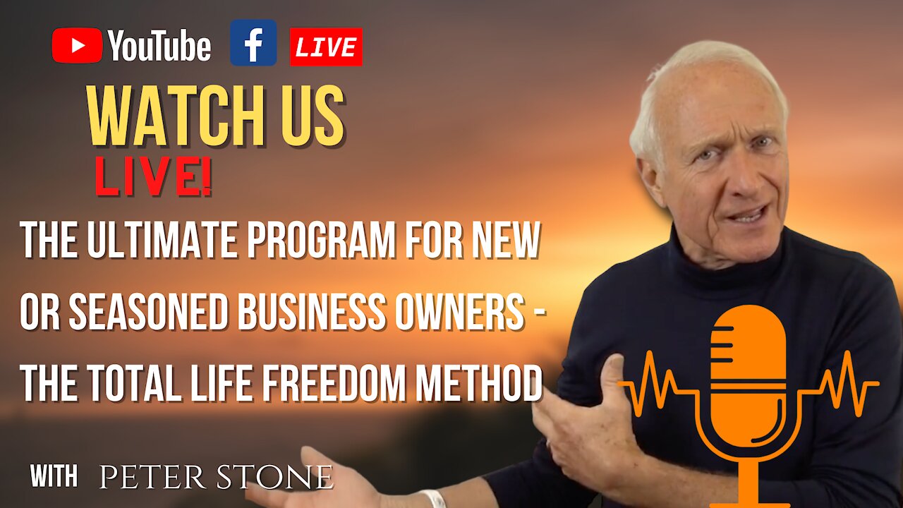 The ULTIMATE Program For New or Seasoned Business Owners - The Total Life Freedom Method