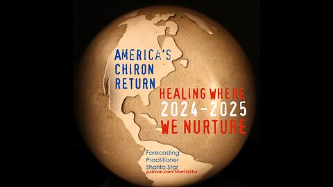 Understanding America's Chiron Return, 2024 to 2025: Healing Where We Nuture