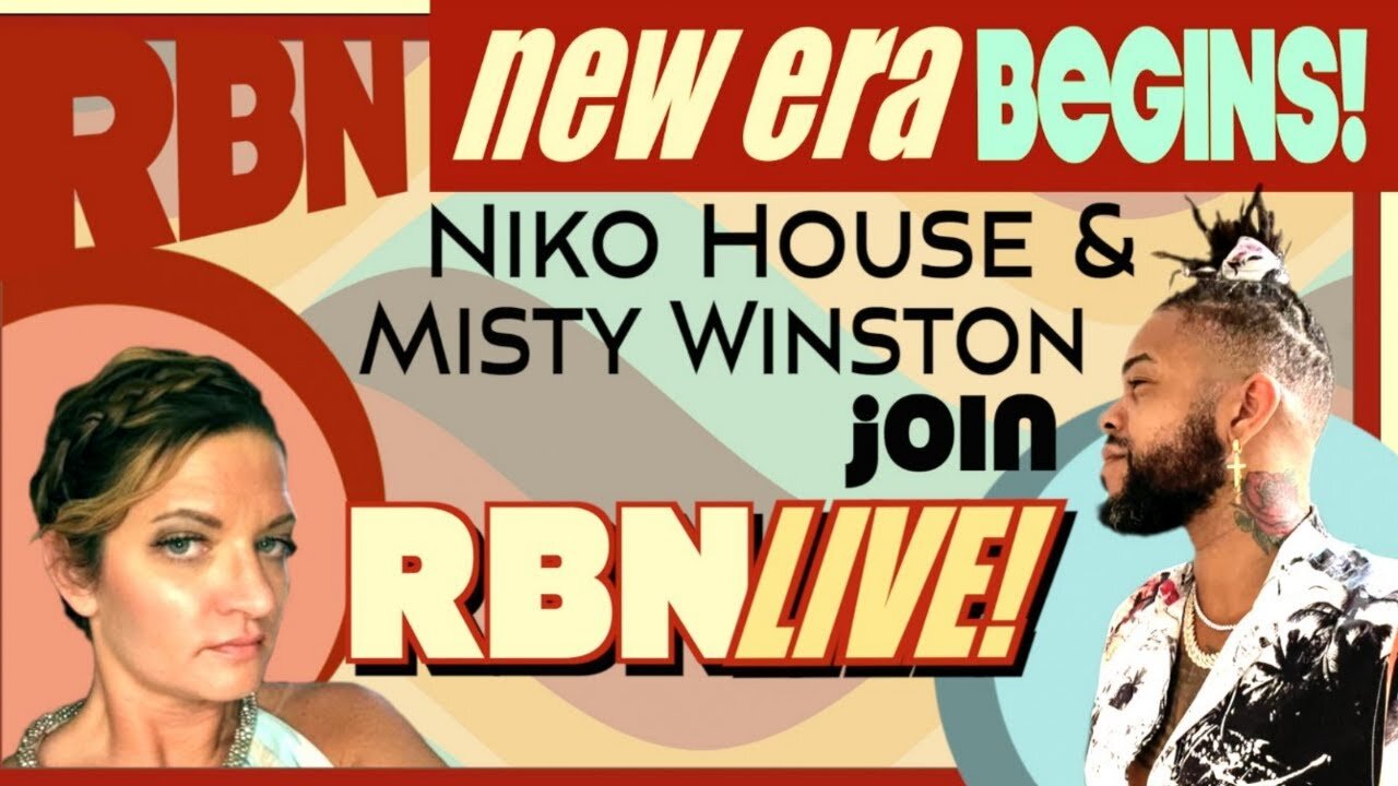 Niko House and Misty Winston Join RBN Live. New Era Begins