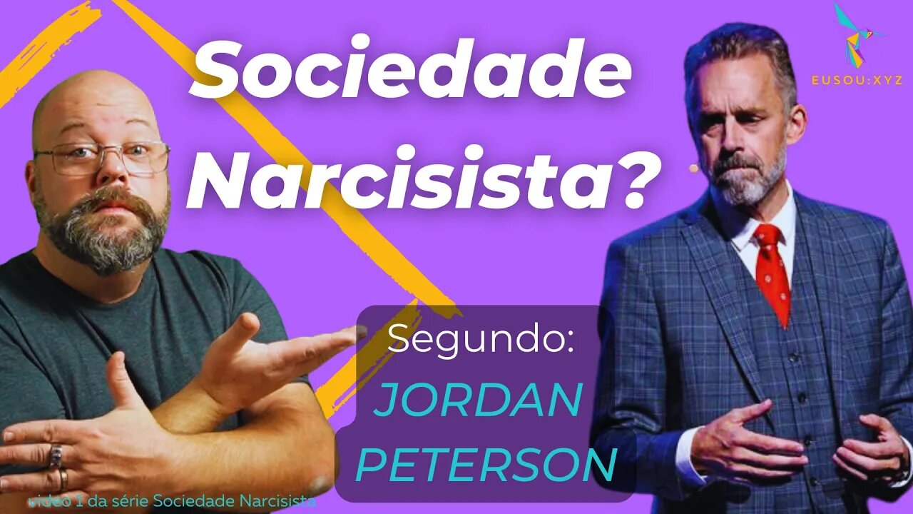 Sociedade Narcisista segundo Jordan Peterson - video 1