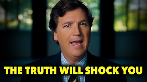 Tucker Carlson: "I'm RISKING It All To Tell You The TRUTH!