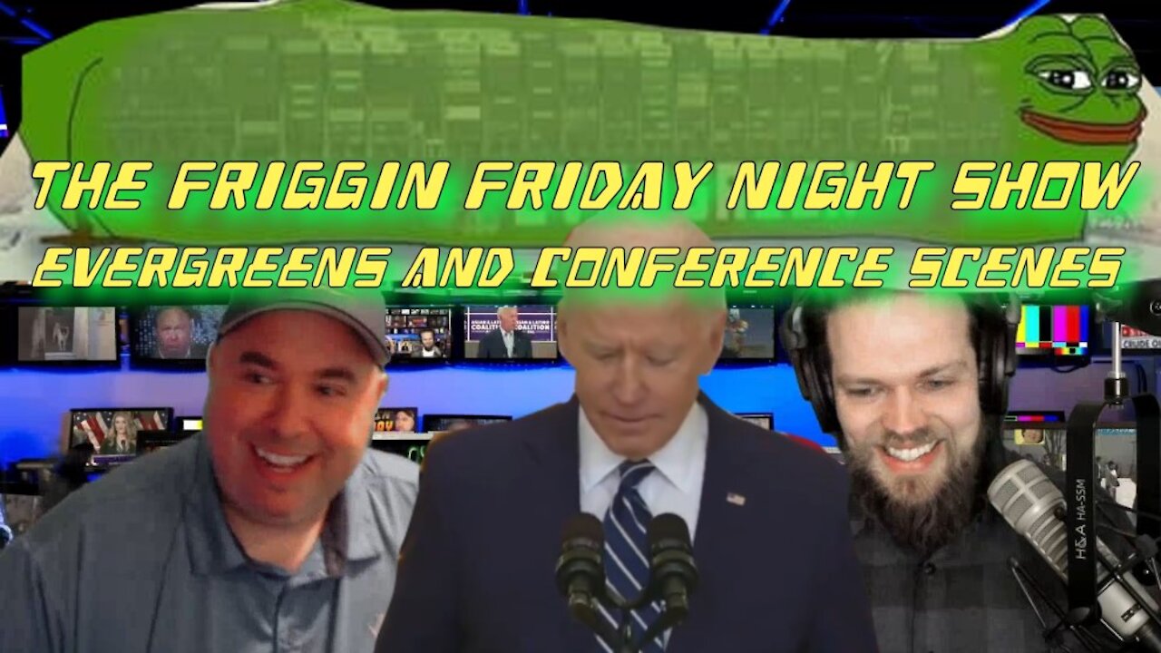 FFNS (Fridays 9PM EST) Evergreens and Conference Scenes