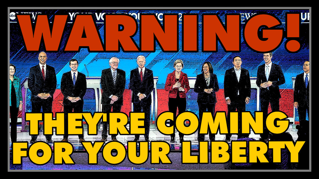 They're Coming For Your Liberty