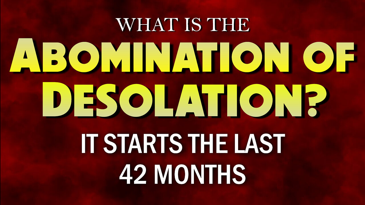 What is The Abomination of Desolation? It starts the last 42 Months - 02/09/2024