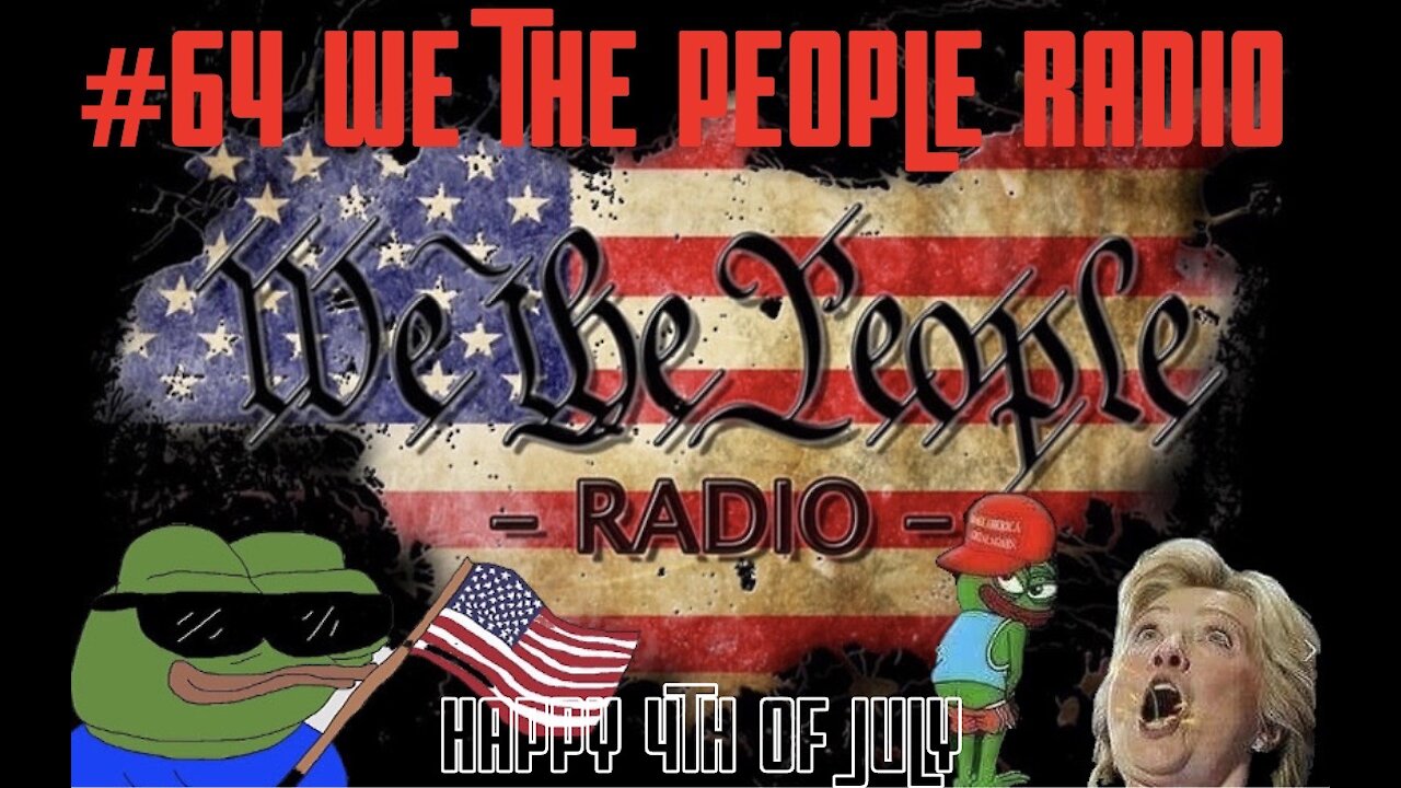 #64 We The People Radio - Happy 4th of July!!