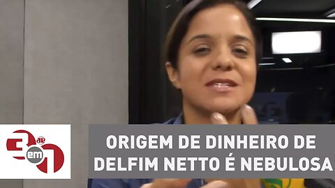 Origem de dinheiro de Delfim Netto é nebulosa