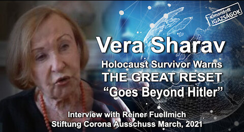 The GREAT RESET "GOES BOYOND HITLER" - Vera Sharav, Holocaust Survivor