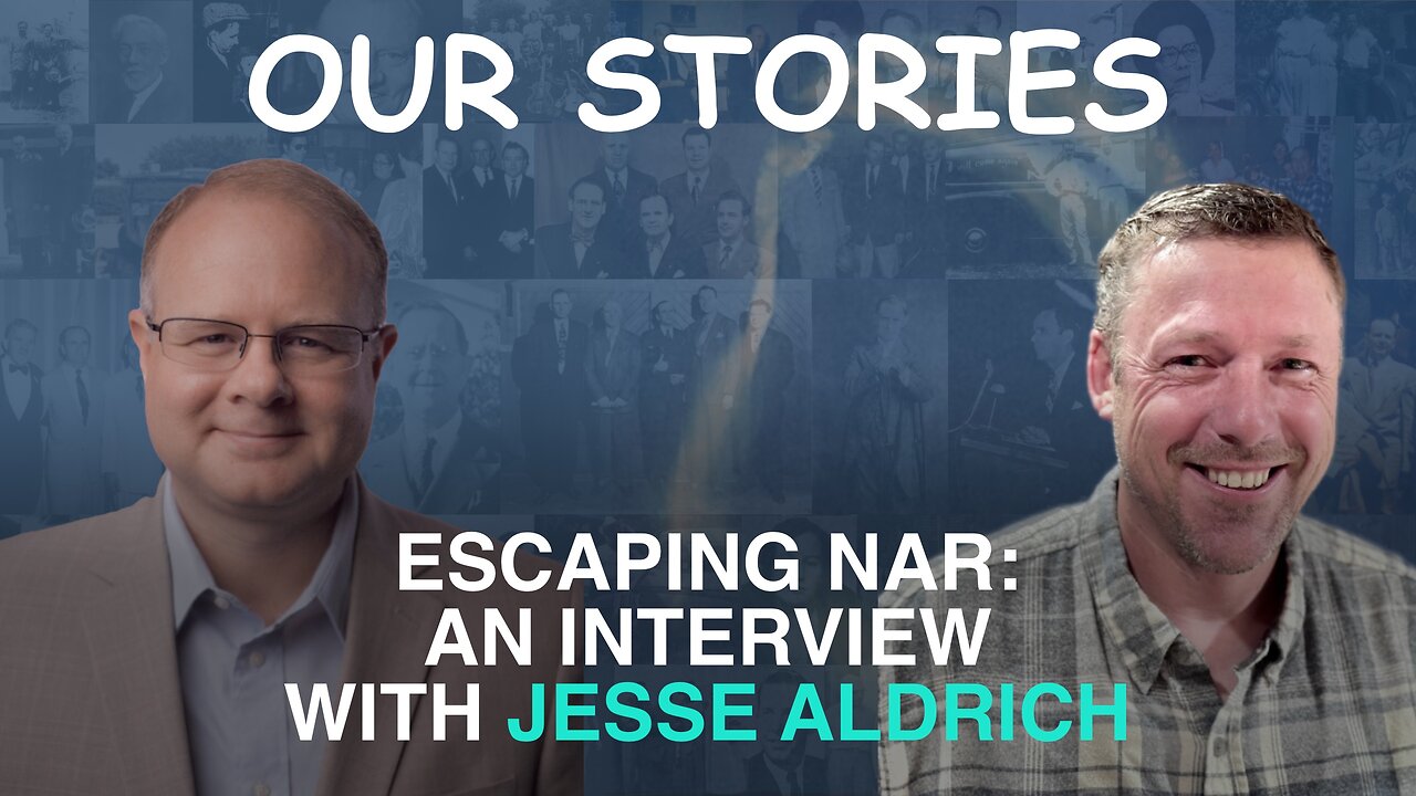 Our Stories: Escaping NAR - An Interview With Jesse Aldrich - Episode 164 Branham Research