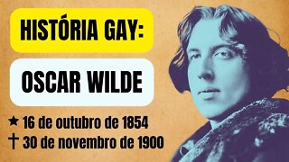 HISTÓRIA GAY: OSCAR WILDE